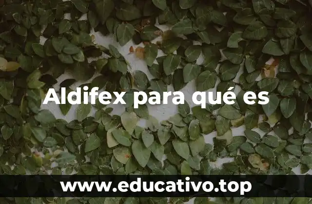 Aldifex para qué es