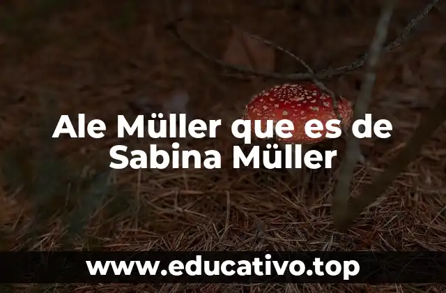 Ale Müller que es de Sabina Müller