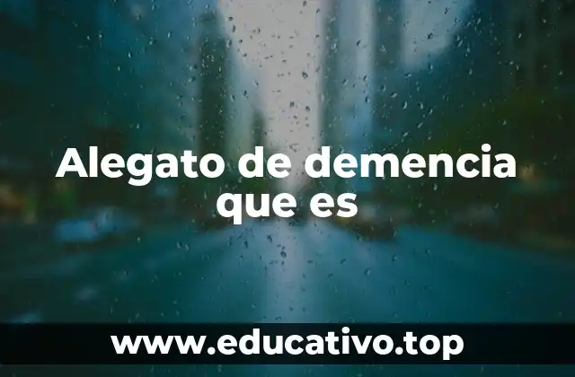 Alegato de demencia que es