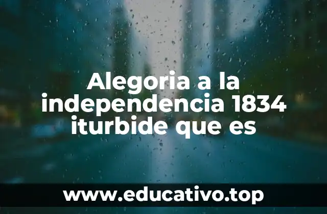 Alegoria a la independencia 1834 iturbide que es