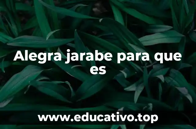 Alegra jarabe para que es