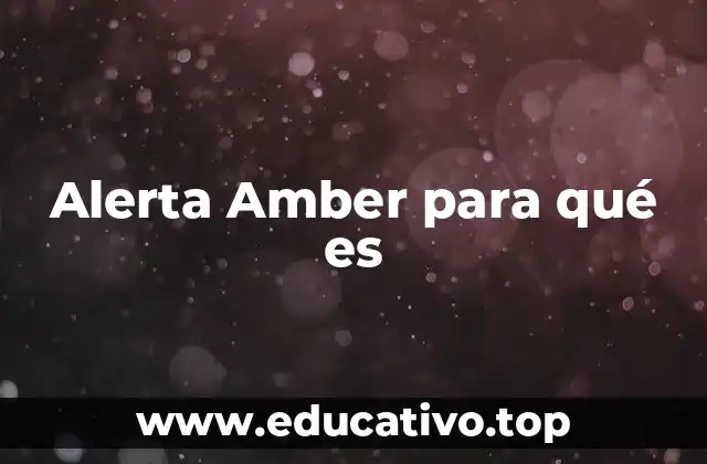 Alerta Amber para qué es