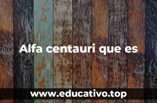 Alfa centauri que es