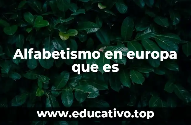 Alfabetismo en europa que es