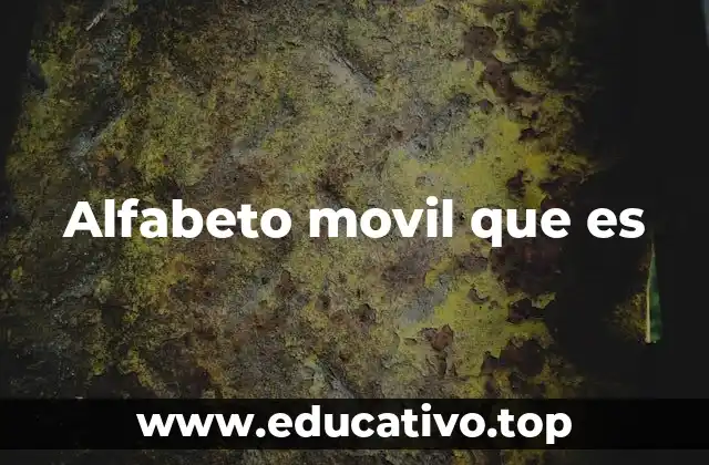 Alfabeto movil que es