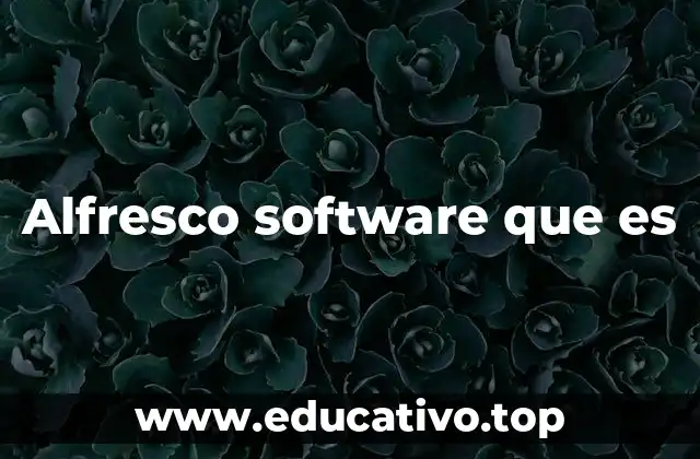 Características principales del software Alfresco