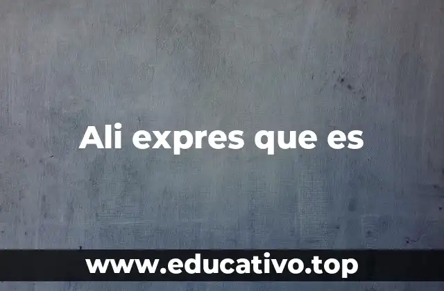 Ali expres que es