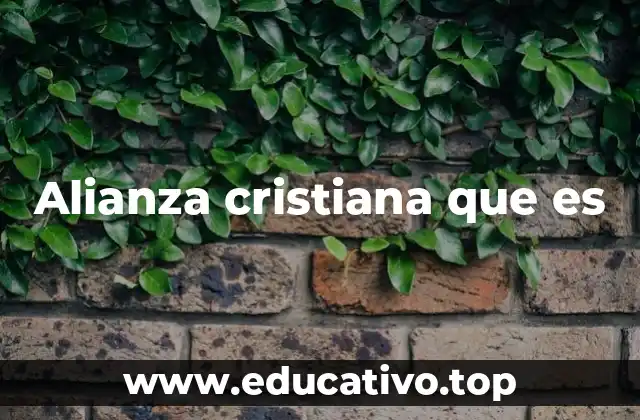 La importancia de las alianzas en la fe cristiana