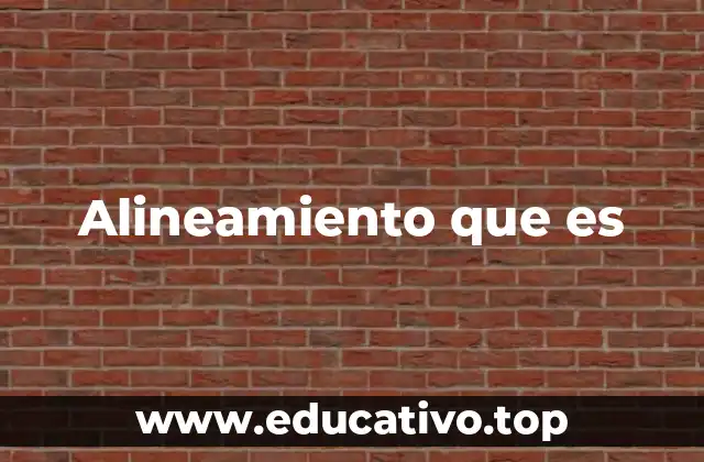 Alineamiento que es