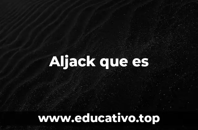 Aljack que es