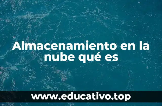 Almacenamiento en la nube qué es