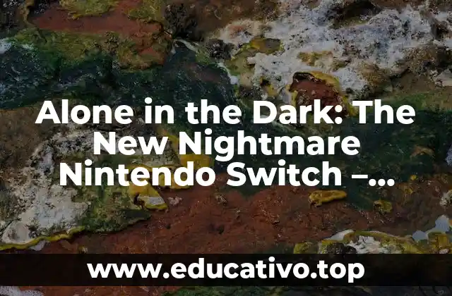 Alone in the Dark: The New Nightmare Nintendo Switch – Análisis y Review