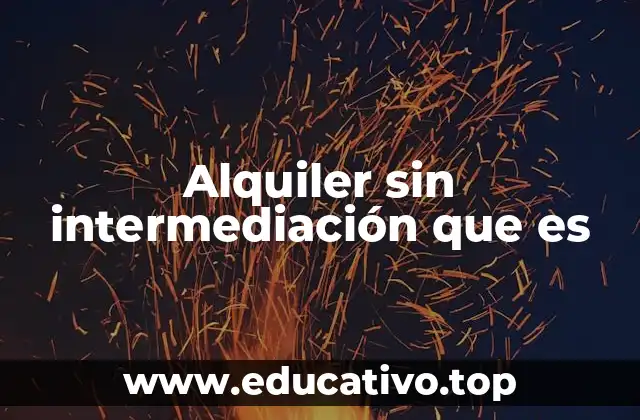 Cómo funciona el alquiler sin intermediación
