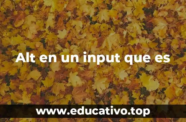 Alt en un input que es