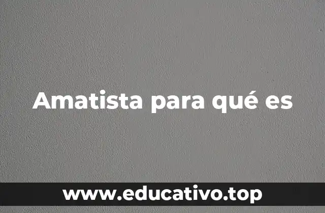 Amatista para qué es