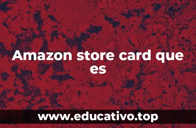 Amazon store card que es