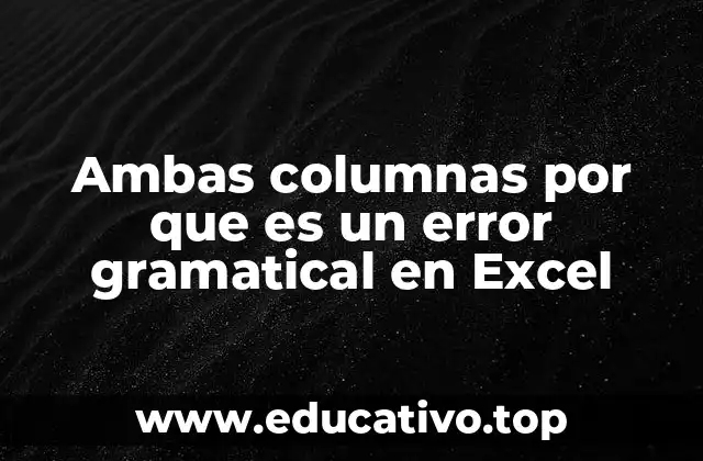 Ambas columnas por que es un error gramatical en Excel