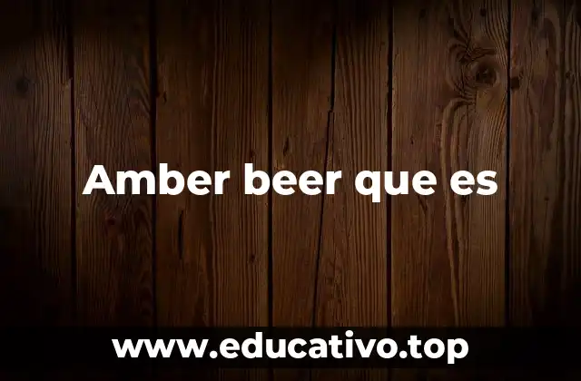 Amber beer que es