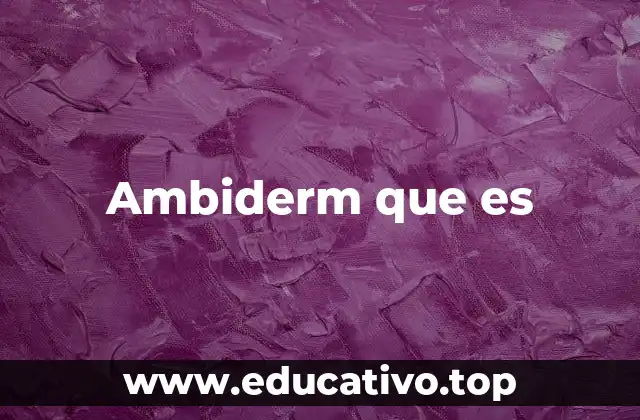 Ambiderm que es