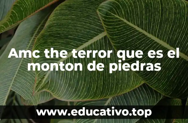 Amc the terror que es el monton de piedras