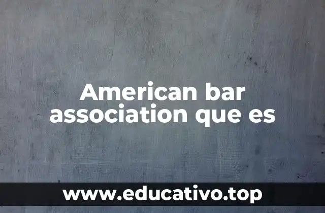American bar association que es
