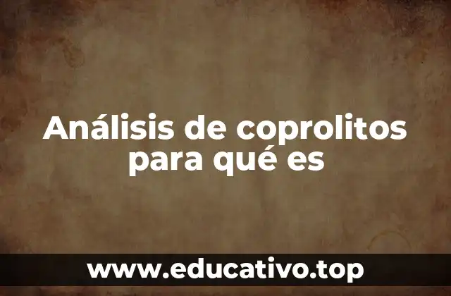 Análisis de coprolitos para qué es