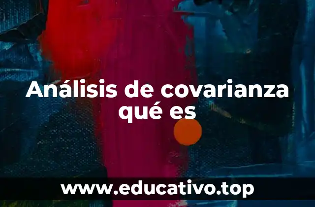 Análisis de covarianza qué es