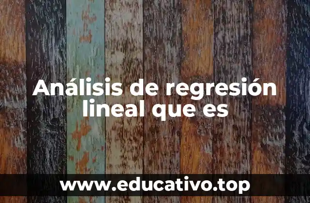Análisis de regresión lineal que es