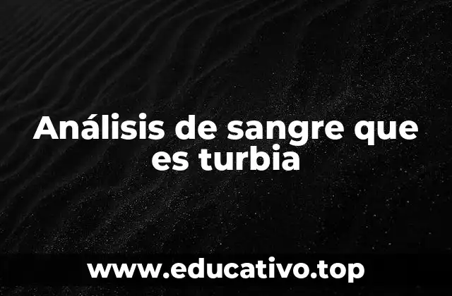 Análisis de sangre que es turbia