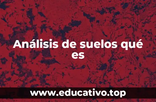 Análisis de suelos qué es