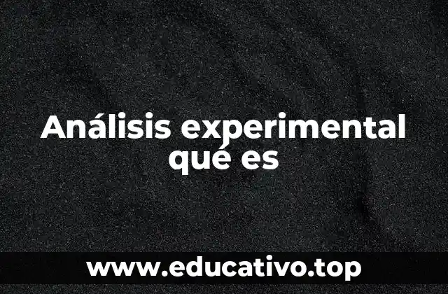 Análisis experimental qué es
