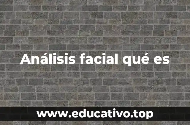 Análisis facial qué es