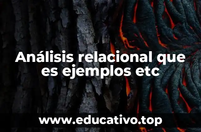 Análisis relacional que es ejemplos etc