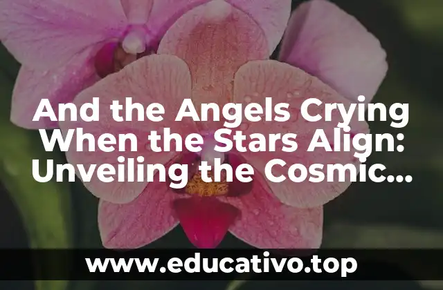 And the Angels Crying When the Stars Align: Unveiling the Cosmic Connection