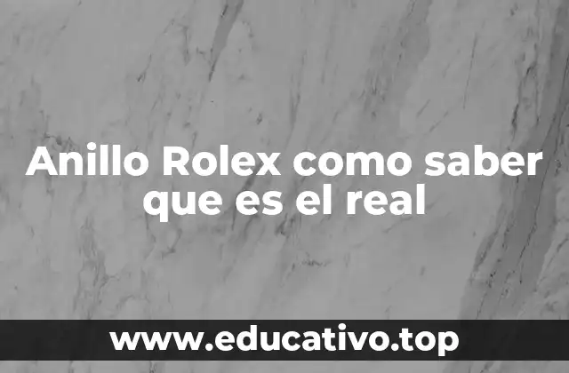 Anillo Rolex como saber que es el real