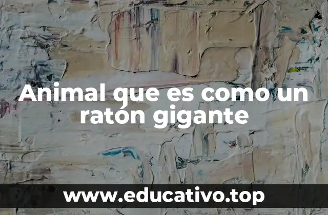 El mundo de los roedores gigantes