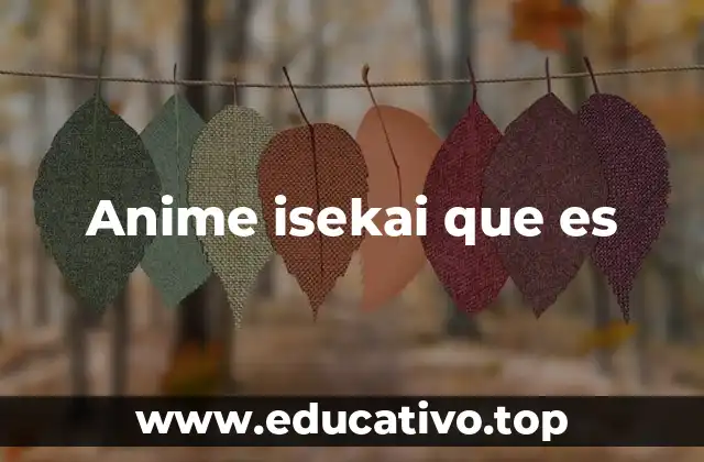 Anime isekai que es