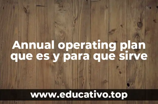 Annual operating plan que es y para que sirve
