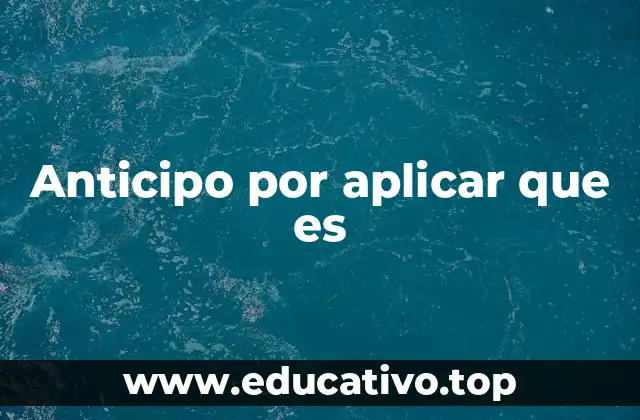 Anticipo por aplicar que es