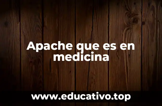 Apache que es en medicina