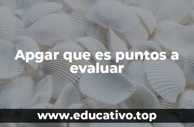 Apgar que es puntos a evaluar