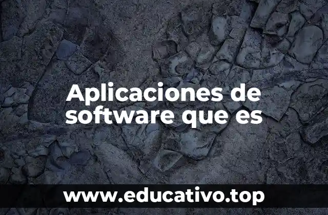 Aplicaciones de software que es