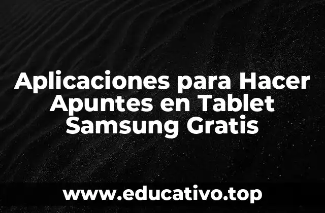 Aplicaciones para Hacer Apuntes en Tablet Samsung Gratis