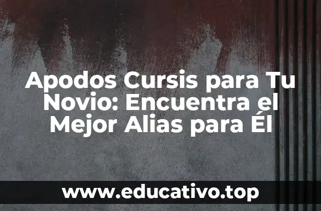 Apodos Cursis para Tu Novio: Encuentra el Mejor Alias para Él