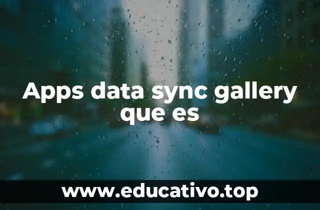 Apps data sync gallery que es