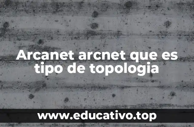 Características principales de las redes basadas en Arcnet