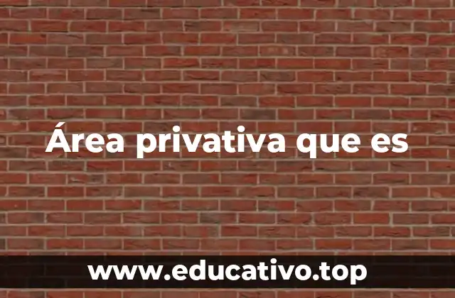 Área privativa que es