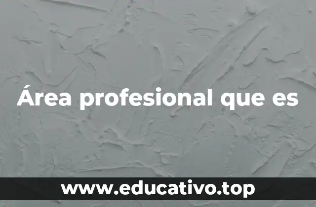 Área profesional que es