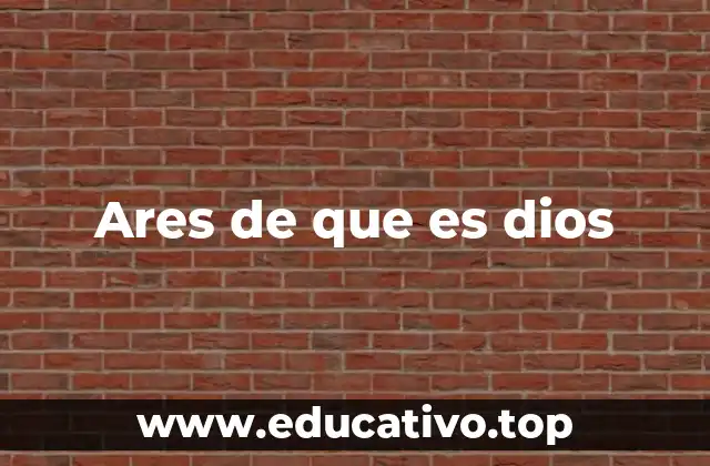 Ares de que es dios