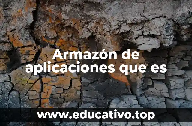 Armazón de aplicaciones que es